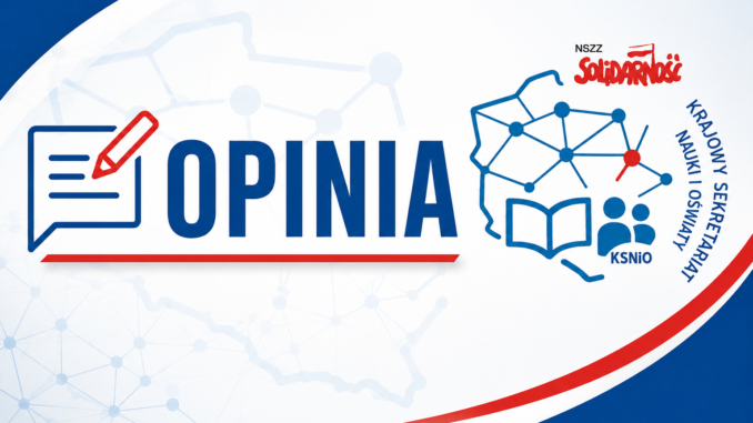 Opinia KSNiO NSZZ „Solidarność” do projektu rozporządzenia Ministra Edukacji zmieniającego rozporządzenie w sprawie nadzoru pedagogicznego